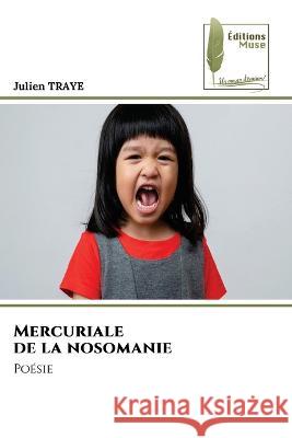 Mercuriale de la nosomanie Julien Traye 9786204962832 Editions Muse - książka