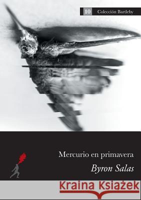 Mercurio en primavera Byron Salas 9789968636261 Ediciones Lanzallamas - książka