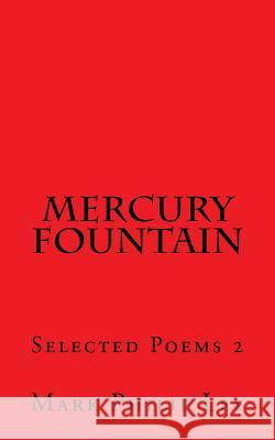 Mercury Fountain: Selected Poems 2 Mark Philip Ley 9781530084425 Createspace Independent Publishing Platform - książka