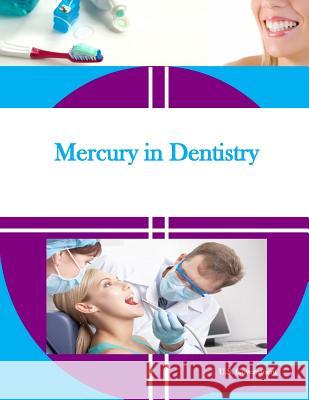 Mercury in Dentistry U. S. Government                         Penny Hill Press 9781530637058 Createspace Independent Publishing Platform - książka