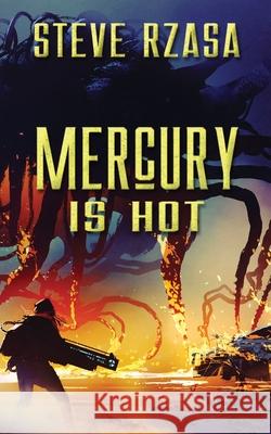 Mercury is Hot Steve Rzasa 9781733585163 Interstice Books. - książka