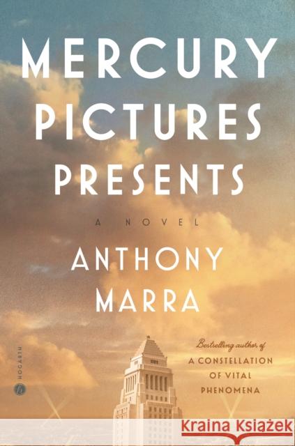 Mercury Pictures Presents: A Novel Anthony Marra 9780451495204 Hogarth Press - książka