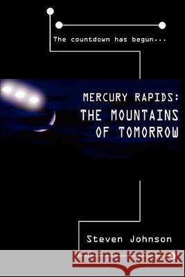 Mercury Rapids: The Mountains of Tomorrow Johnson, Steven 9780595363582  - książka