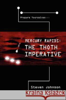 Mercury Rapids: The Thoth Imperative Johnson, Steven 9780595311873 iUniverse - książka