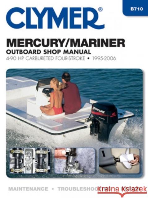 Mercury/Mariner 4-90Hp Carburetted 4-Stroke 95-06 Editors of Clymer Manuals 9781620921548 Haynes Manuals - książka