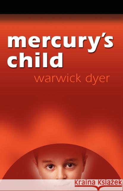 Mercury's Child Warwick Dyer 9781601452627 Booklocker.com - książka