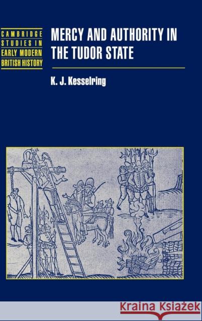 Mercy and Authority in the Tudor State Krista Kesselring K. J. Kesselring Anthony Fletcher 9780521819480 Cambridge University Press - książka