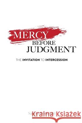 Mercy Before Judgment: The Invitation to Intercession Samuel Whitefield 9781735345406 One King, Inc - książka
