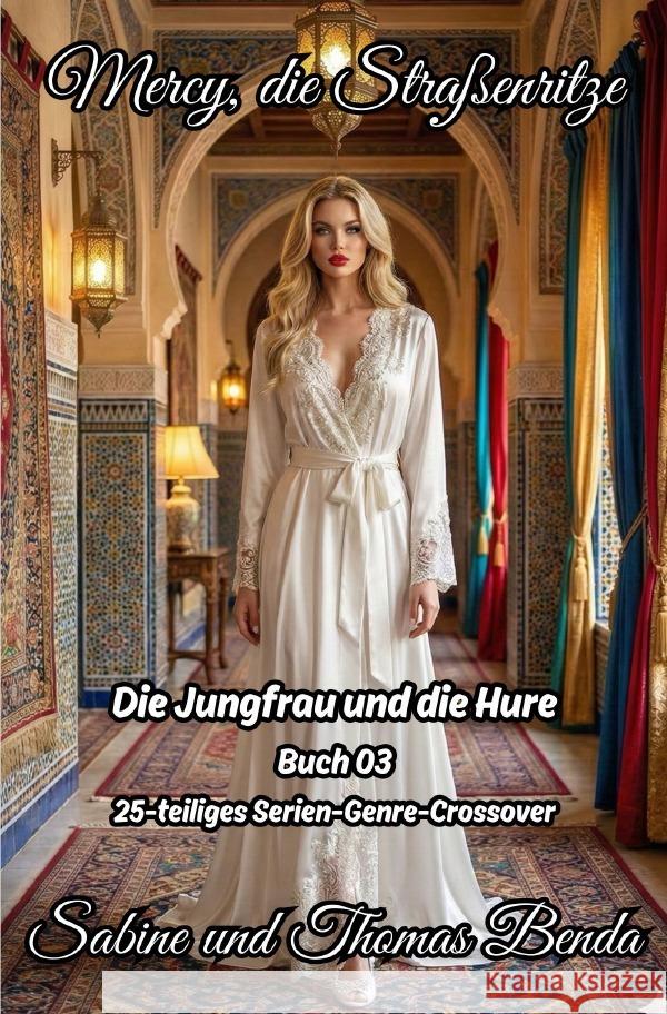 Mercy, die Straßenritze - Buch 03 - Die Jungfrau und die Hure Benda, Sabine und Thomas 9783565120130 epubli - książka
