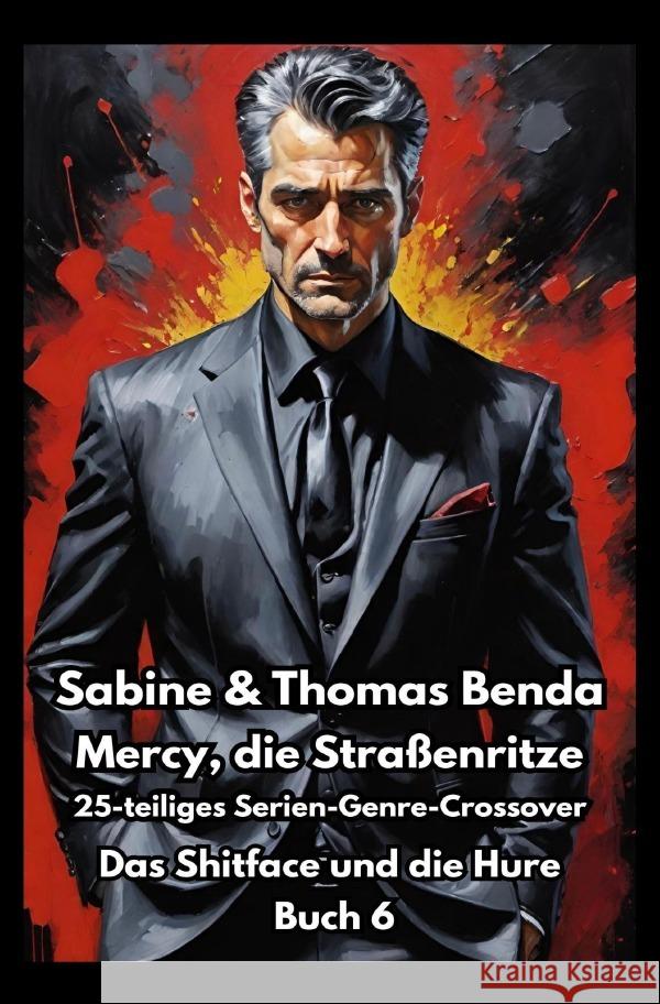 Mercy, die Straßenritze - Buch 6 - Das Shitface und die Hure Benda, Sabine und Thomas 9783819067662 epubli - książka
