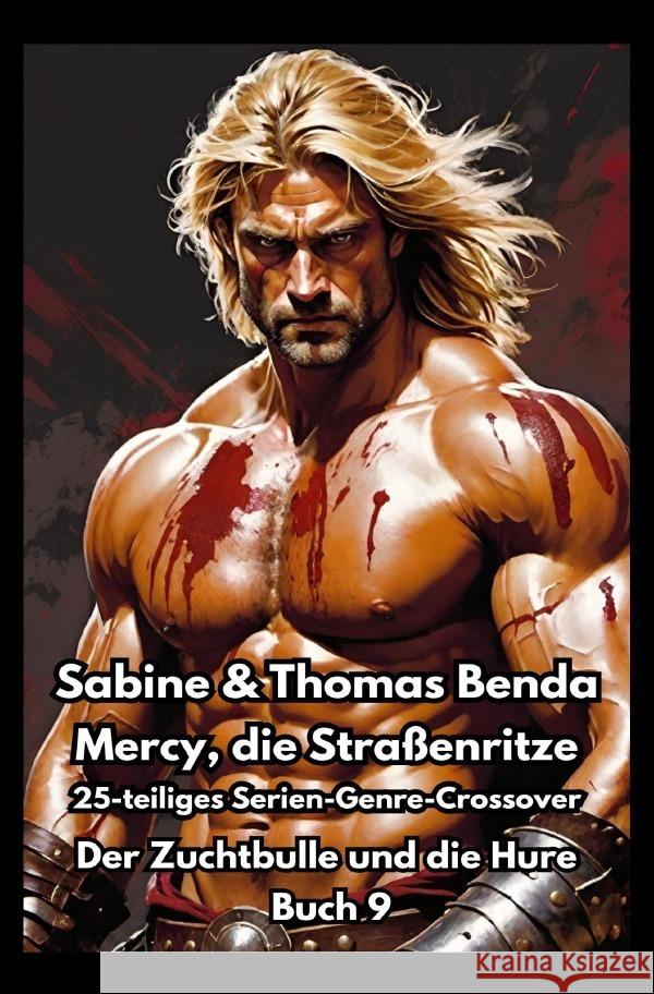 Mercy, die Straßenritze - Buch 9 - Der Zuchtbulle und die Hure Benda, Sabine und Thomas 9783819075957 epubli - książka