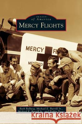 Mercy Flights Ruth Ballweg Mpa 9781540226136 Arcadia Publishing Library Editions - książka