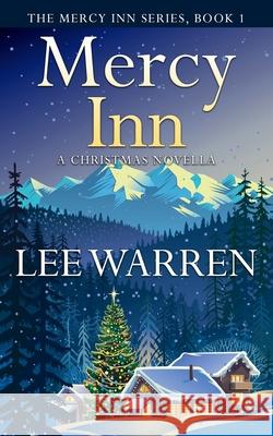 Mercy Inn: A Christmas Novella Lee Warren 9781539838609 Createspace Independent Publishing Platform - książka