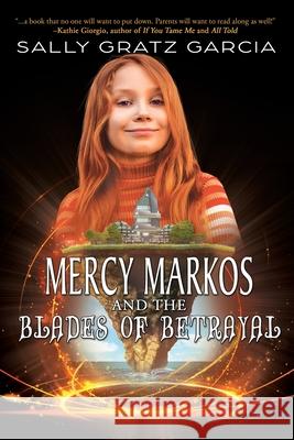 Mercy Markos and the Blades of Betrayal Sally Gratz Garcia 9781685131791 Black Rose Writing - książka