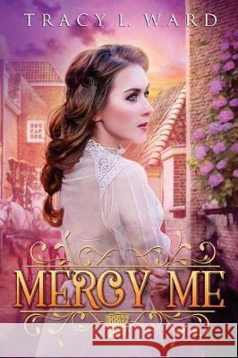 Mercy Me Tracy L. Ward 9780995891449 Willow Hill House - książka