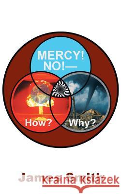 Mercy! No!-How? Why? James Smith 9781973650850 WestBow Press - książka