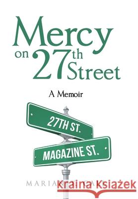 Mercy on 27Th Street: A Memoir Marian T Call 9781796099812 Xlibris Us - książka