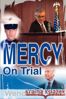 Mercy On Trial Wendell B. Will 9780595212149 Writers Club Press - książka