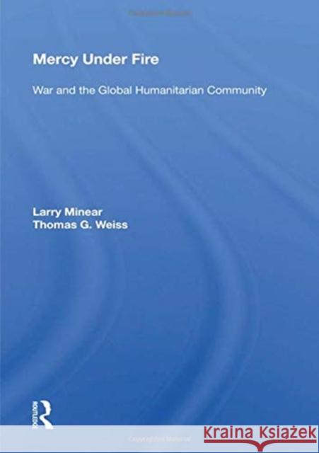 Mercy Under Fire: War and the Global Humanitarian Community Larry Minear 9780367159986 Routledge - książka