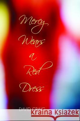 Mercy Wears a Red Dress David Craig 9781532608032 Resource Publications (CA) - książka