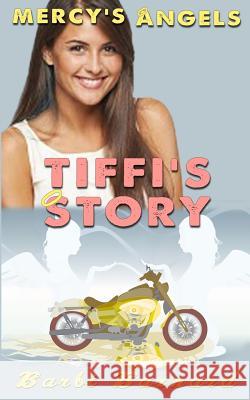 Mercy's Angels: Tiffi Barbi Barnard 9781532723391 Createspace Independent Publishing Platform - książka