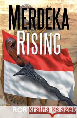 Merdeka Rising: Part Two of Black Sun, Red Moon: A Novel of Java Marron, Rory 9780957630543 Seventh Citadel - książka