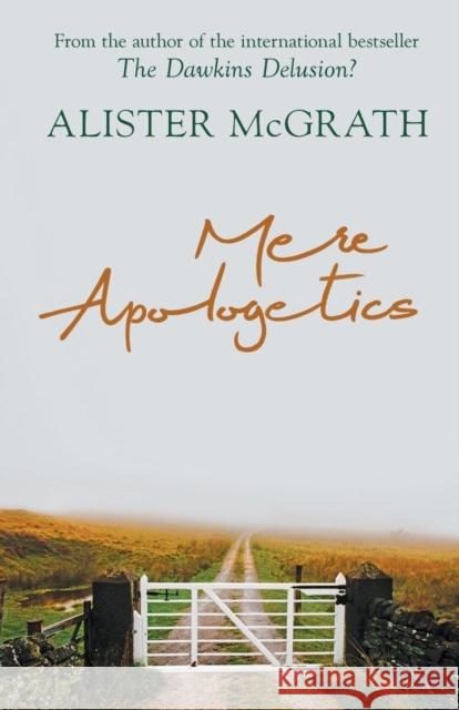 Mere Apologetics: How To Help Seekers And Sceptics Find Faith Alister, DPhil, DD McGrath 9780281075102 SPCK Publishing - książka