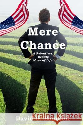 Mere Chance: A relentless, deadly maze of life Bancroft, David G. 9781482678406 Createspace - książka