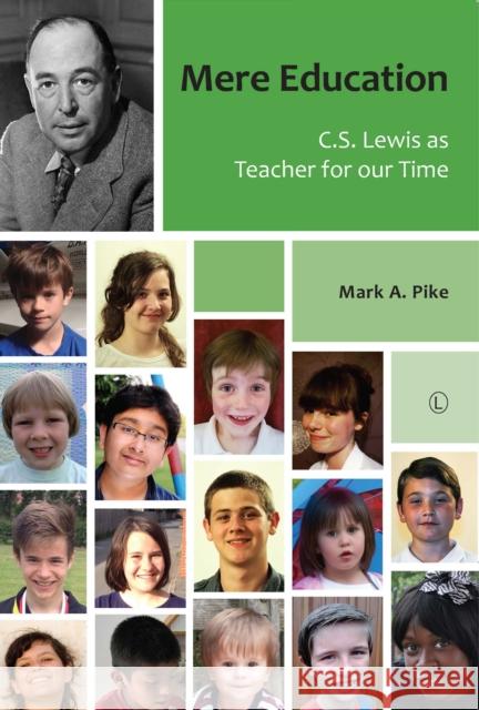 Mere Education: C.S. Lewis as Teacher for Our Time Pike, Mark A. 9780718893255 Lutterworth Press - książka