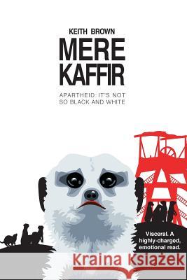 Mere Kaffir Keith Brown 9781291672756 Lulu.com - książka