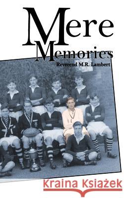 Mere Memories Revd M. R. Lambert 9781511656726 Createspace - książka