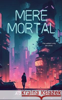 Mere Mortal: YA Dystopian Science Fiction Aj Stevens 9781960108012 Splinter Press - książka