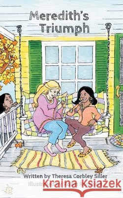 Meredith's Triumph Theresa Corbley Siller, Robin Roraback 9781462413263 Inspiring Voices - książka