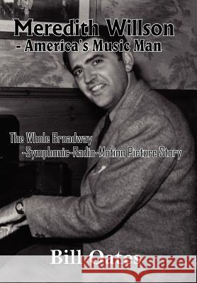Meredith Willson - America's Music Man Bill Oates 9781420835236 Authorhouse - książka