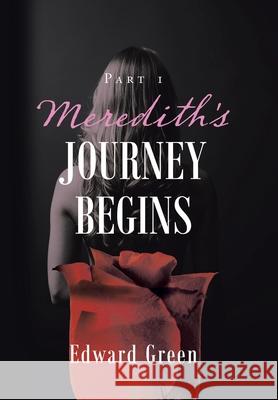 Meredith's Journey Begins Edward Green 9781982281625 Balboa Press UK - książka