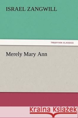 Merely Mary Ann Author Israel Zangwill 9783847230847 Tredition Classics - książka