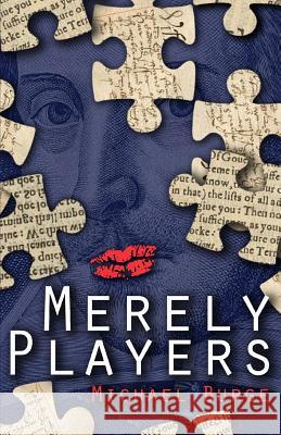 Merely Players: Acting like Shakespeare really matters Burge, Michael 9780994388711 Michael Burge - książka