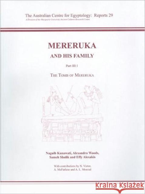 Mereruka and His Family: Part III/1, the Tomb of Mereruka Kanawati, Naguib 9780856688294 Australian Centre for Egyptology - książka