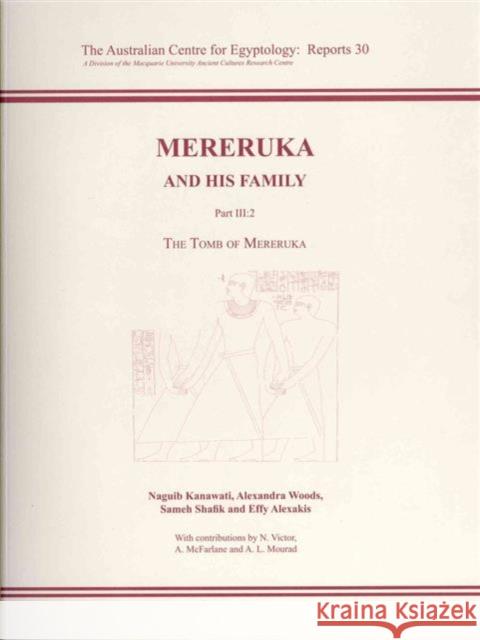 Mereruka and His Family: Part III/2, the Tomb of Mereruka Kanawati, Naguib 9780856688409 Australian Centre for Egyptology - książka