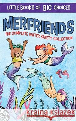 Merfriends The Complete Water Safety Collection: A Little Book of BIG Choices D. Z. Mah 9781953888396 Workhorse Productions, Inc. - książka