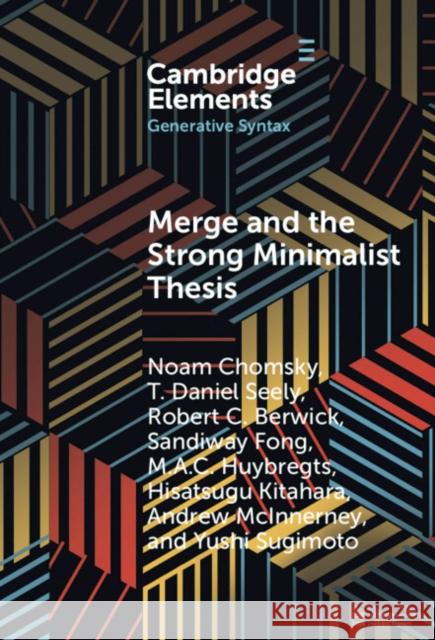 Merge and the Strong Minimalist Thesis Yushi (University of Tokyo) Sugimoto 9781009462266 Cambridge University Press - książka