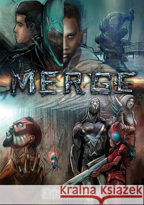 Merge: The Trials and Tribulations of Becoming a Superhero Eric Mann Cooper Phoe-Nix Nebula Miles Christopher Simon 9780983420347 R. R. Bowker - książka