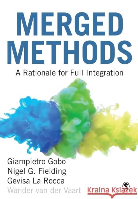 Merged Methods: A Rationale for Full Integration Wander van der Vaart 9781529717730 SAGE Publications Ltd - książka