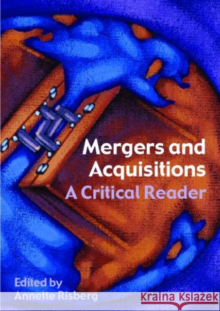 Mergers & Acquisitions: A Critical Reader Risberg, Annette 9780415364614 Routledge - książka
