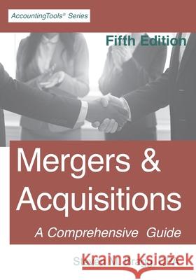 Mergers & Acquisitions: Fifth Edition Steven M. Bragg 9781642210606 Accountingtools, Inc. - książka