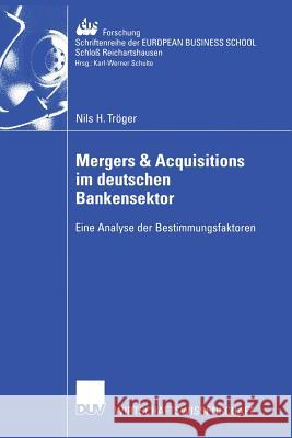 Mergers & Acquisitions Im Deutschen Bankensektor: Eine Analyse Der Bestimmungsfaktoren Nils H. T 9783824406913 Deutscher Universitats Verlag - książka