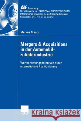 Mergers & Acquisitions in Der Automobilzulieferindustrie: Wertschöpfungspotentiale Durch Internationale Positionierung Schiereck, Prof Dr Dirk 9783835003231 Deutscher Universitatsverlag - książka