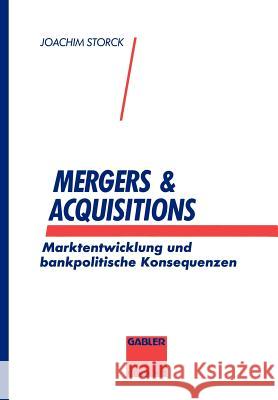 Mergers & Acquisitions: Marktentwicklung Und Bankpolitische Konsequenzen Storck, Joachim 9783409140492 Gabler Verlag - książka