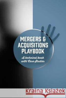 Mergers & Acquisitions Playbook: A technical book with Case Studies Richard A. Boysen 9781977251879 Outskirts Press - książka