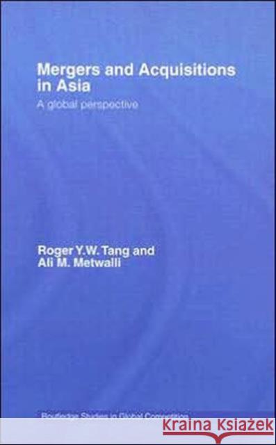 Mergers and Acquisitions in Asia: A Global Perspective Tang, Roger Y. W. 9780415769969 Routledge - książka